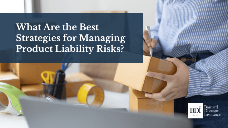 Best Strategies for Product Liability Risk Management | Protect Your Business